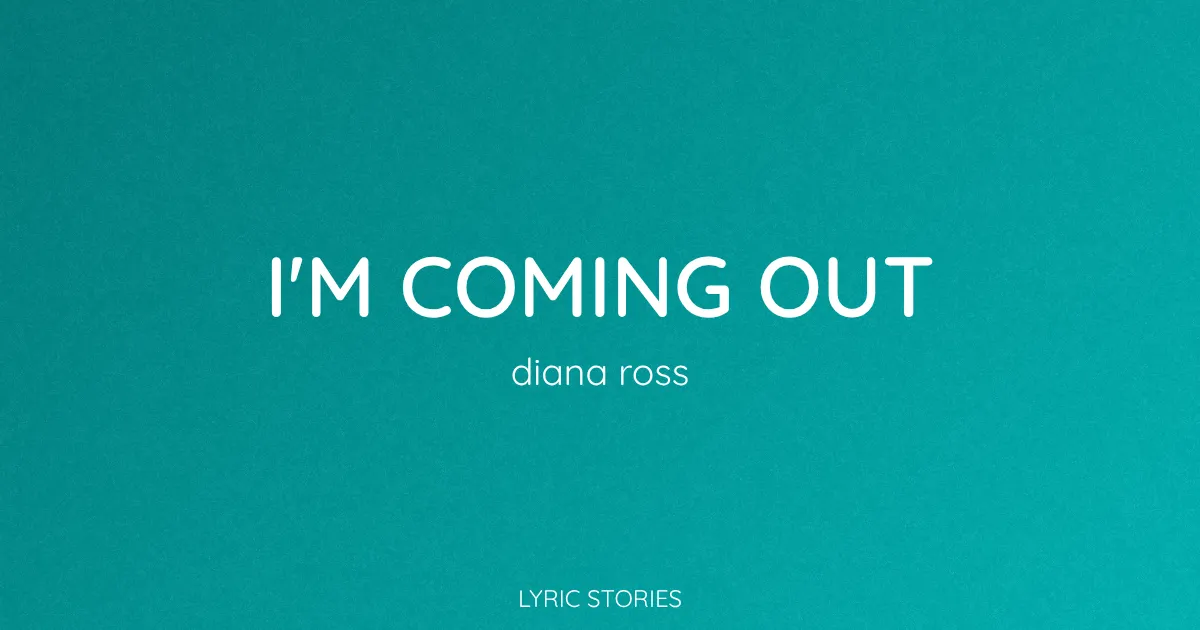 I'm Coming Out Song Meaning (Diana Ross Lyrics Explained)