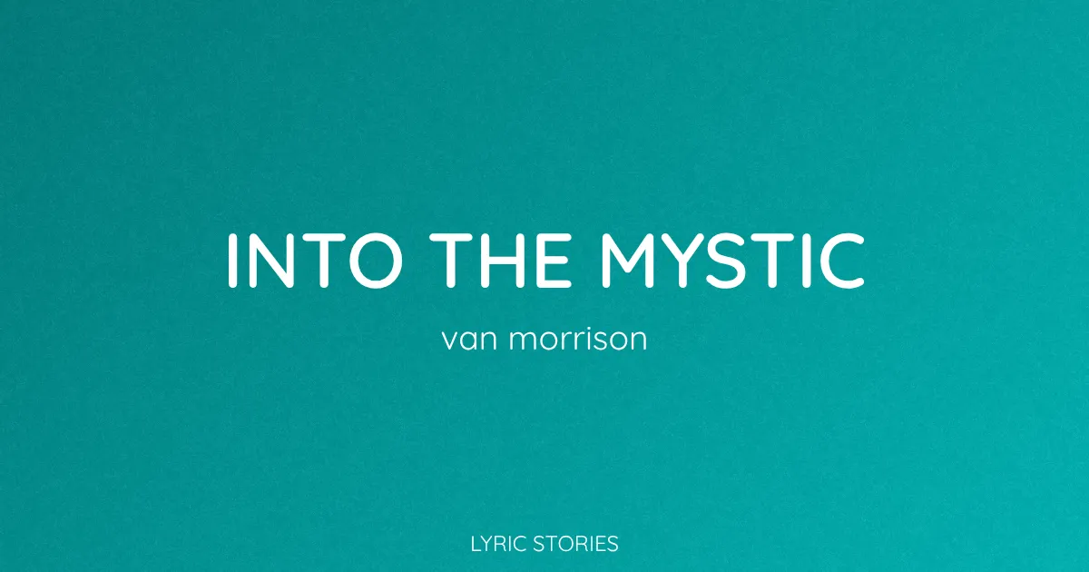 “Into the Mystic” Lyrics Meaning (Van Morrison)