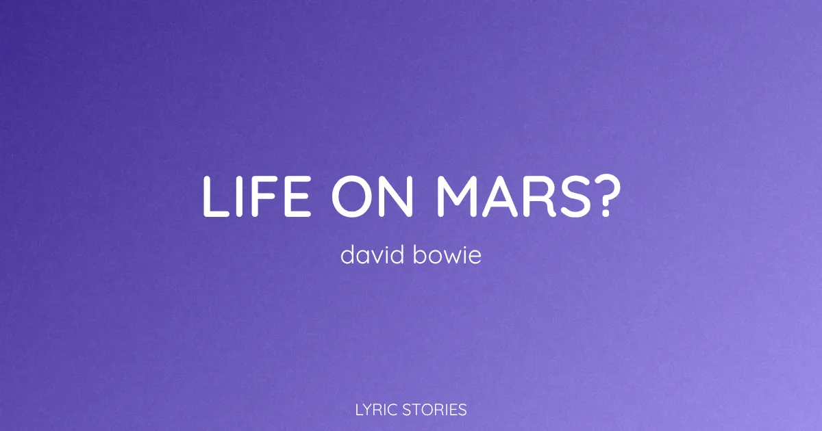 Life on Mars Song Meaning (David Bowie Lyrics Explained)