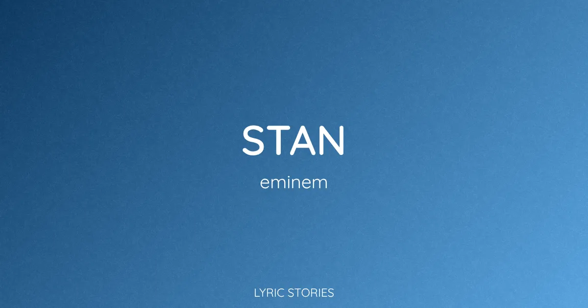 Stan Song Meaning (Eminem Lyrics Explained)
