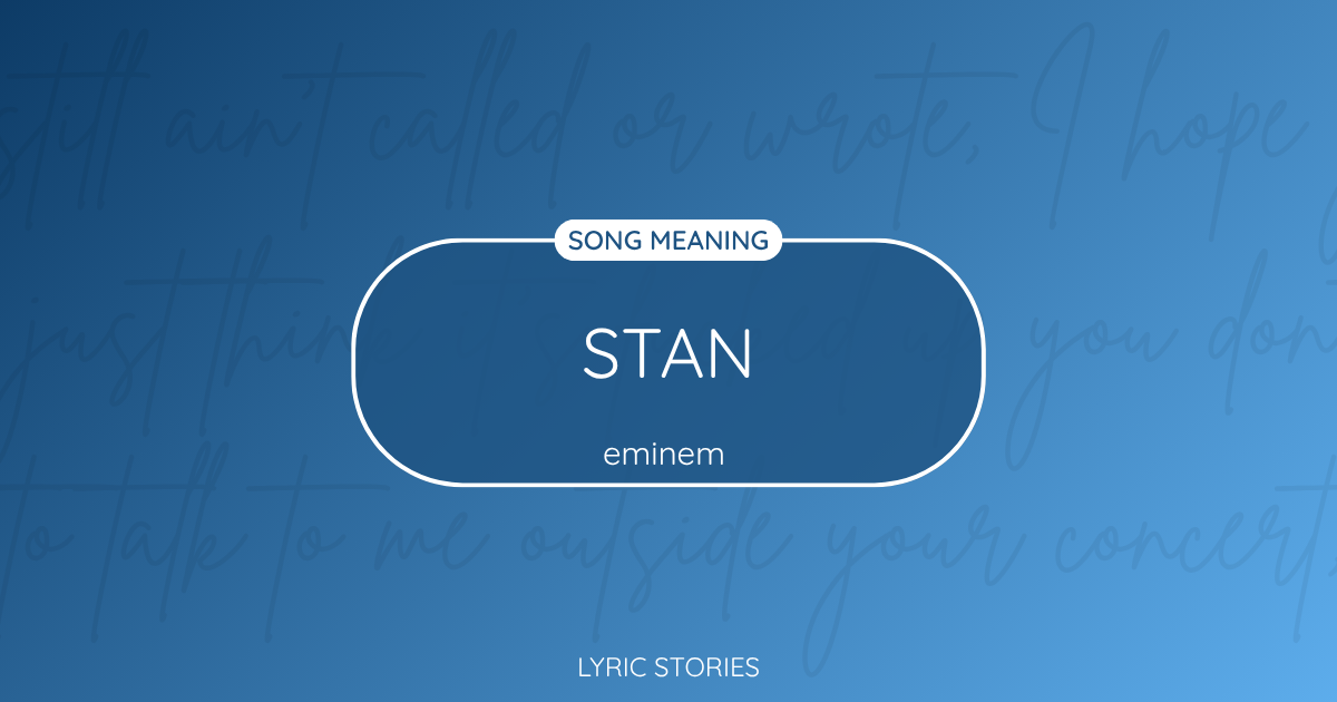 Stan Song Meaning - Lyrics Explained