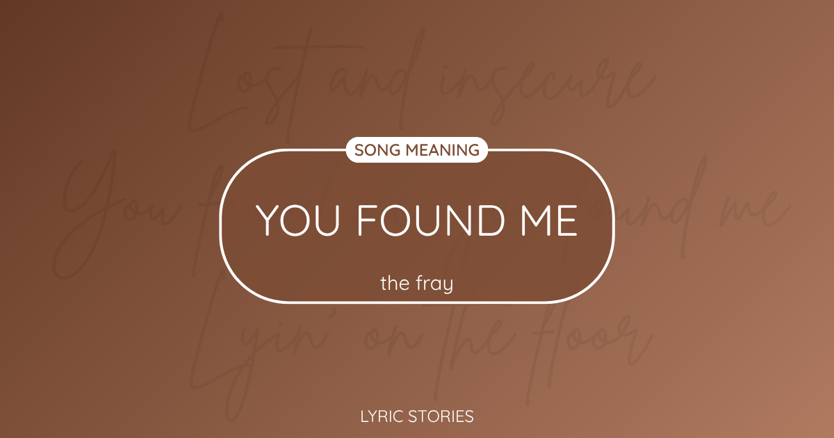 “You Found Me” Lyrics Meaning (The Fray)