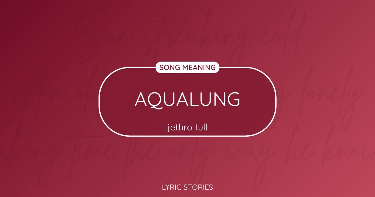 “Aqualung” Lyrics Meaning (Jethro Tull)