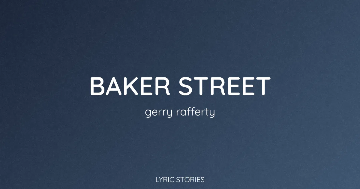 Baker Street Song Meaning (Gerry Rafferty Lyrics Explained)