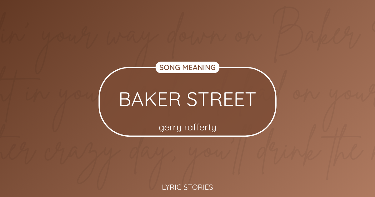 Baker Street Song Meaning - Lyrics Explained