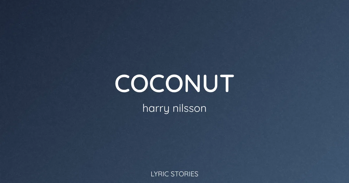 Coconut Song Meaning (Harry Nilsson Lyrics Explained)