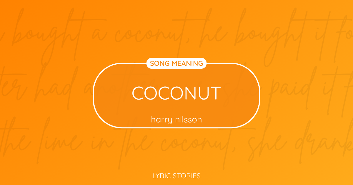 “Coconut” Lyrics Meaning (Harry Nilsson)