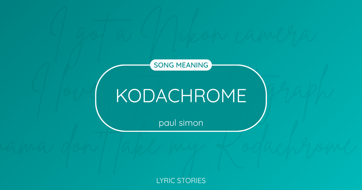 “Kodachrome” Lyrics Meaning (Paul Simon)