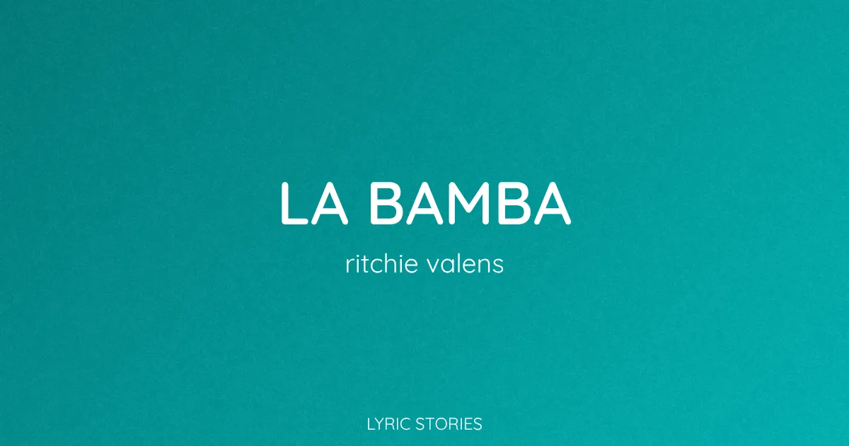 “La Bamba” Lyrics Meaning (Ritchie Valens)