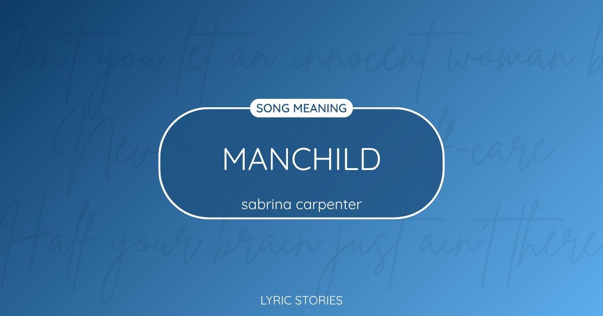 “Manchild” Lyrics Meaning (Sabrina Carpenter)