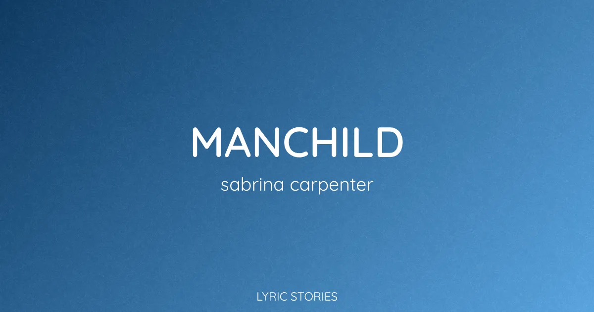 “Manchild” Lyrics Meaning (Sabrina Carpenter)