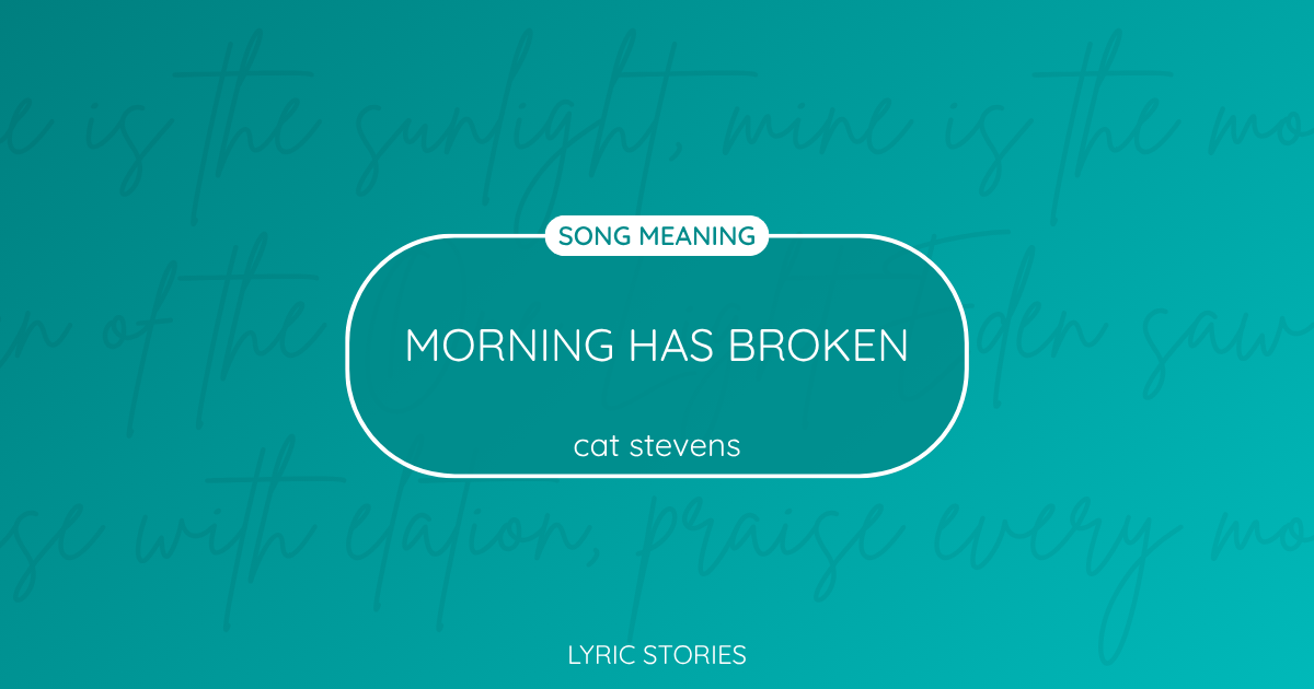 “Morning Has Broken” Lyrics Meaning (Cat Stevens)