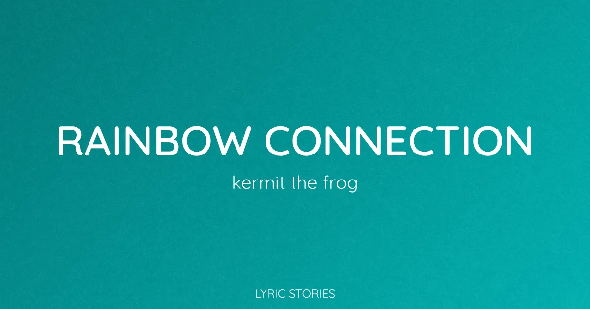 “Rainbow Connection” Lyrics Meaning (Kermit the Frog)