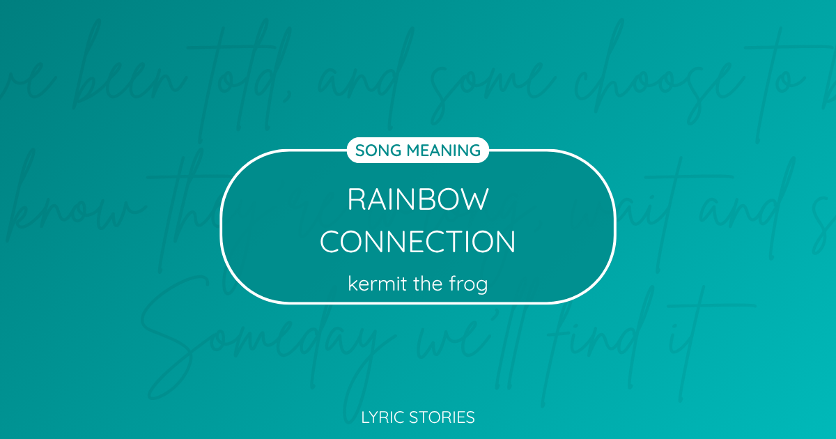 Rainbow Connection Song Meaning - Lyrics Explained