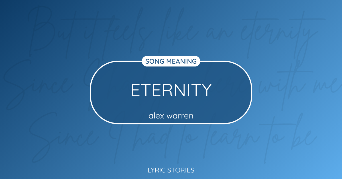 “Eternity” Lyrics Meaning (Alex Warren)