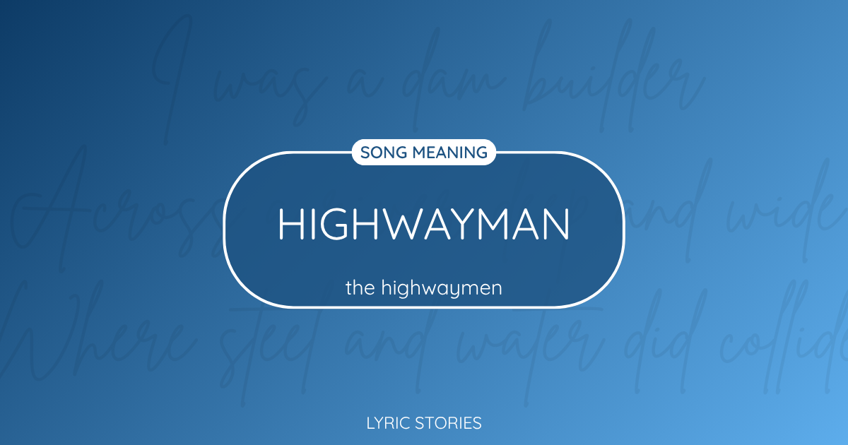 “Highwayman” Lyrics Meaning (The Highwaymen)