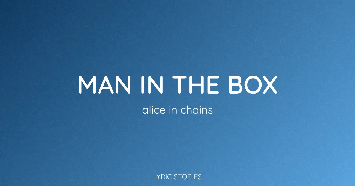 Man in the Box Song Meaning (Alice in Chains Lyrics Explained)