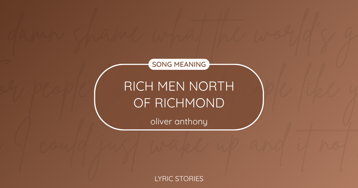 “Rich Men North of Richmond” Lyrics Meaning (Oliver Anthony)