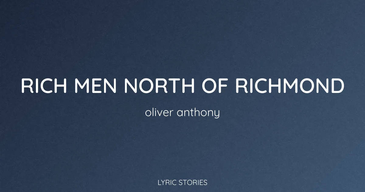 “Rich Men North of Richmond” Lyrics Meaning (Oliver Anthony)
