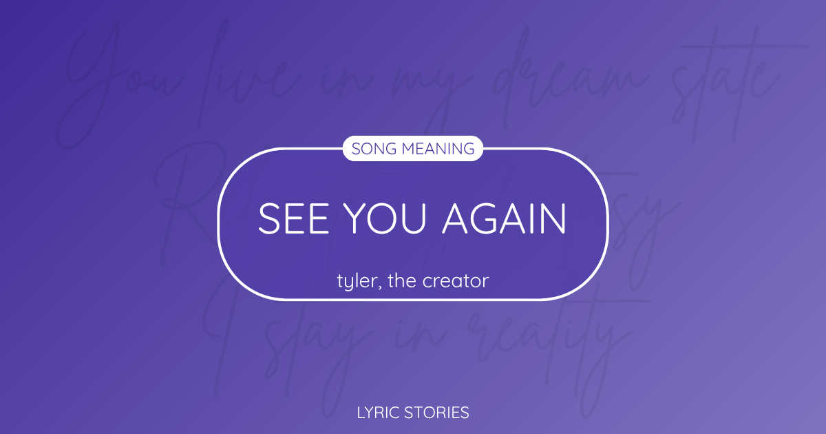 “See You Again” Lyrics Meaning (Tyler, the Creator)