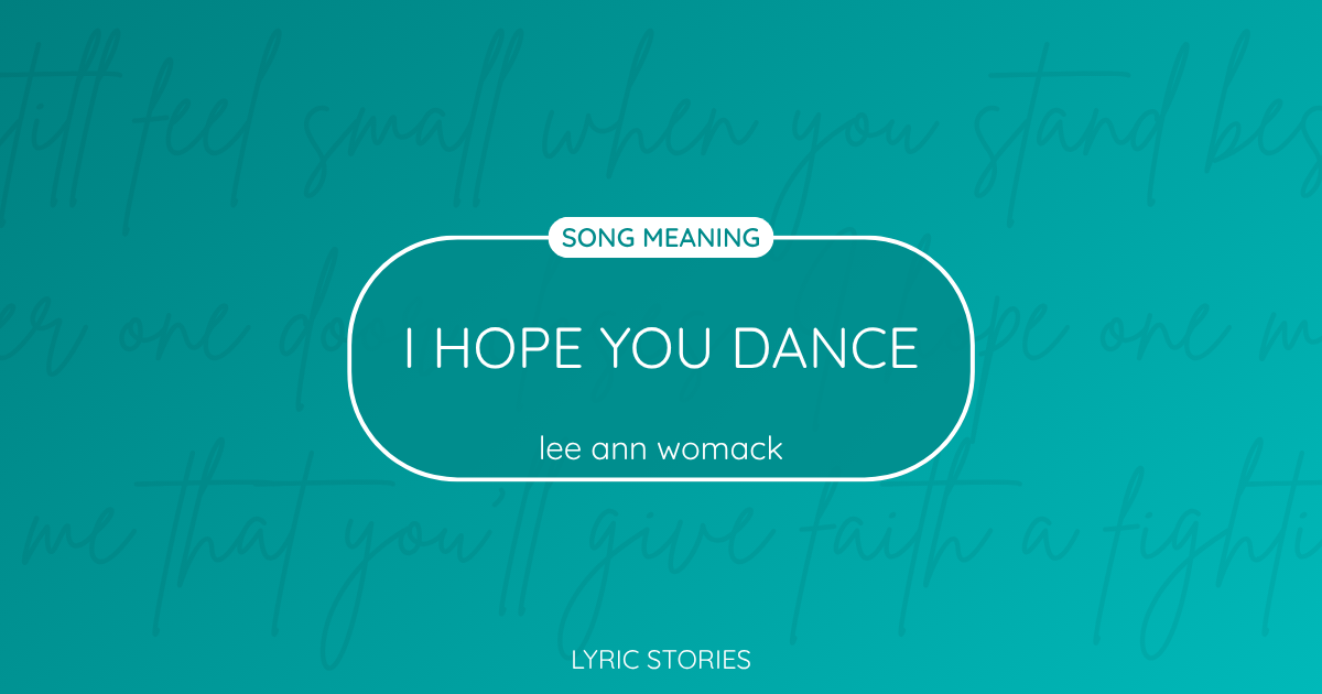 I Hope You Dance Song Meaning - Lyrics Explained
