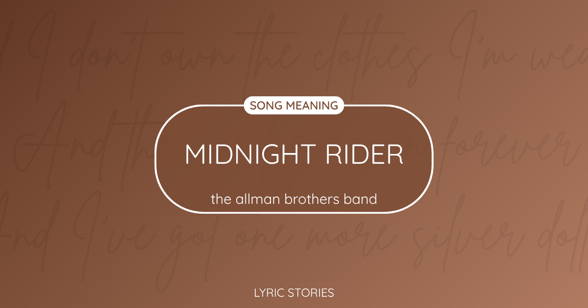 “Midnight Rider” Lyrics Meaning (The Allman Brothers Band)
