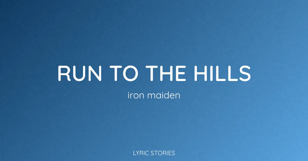 “Run to the Hills” Lyrics Meaning (Iron Maiden)