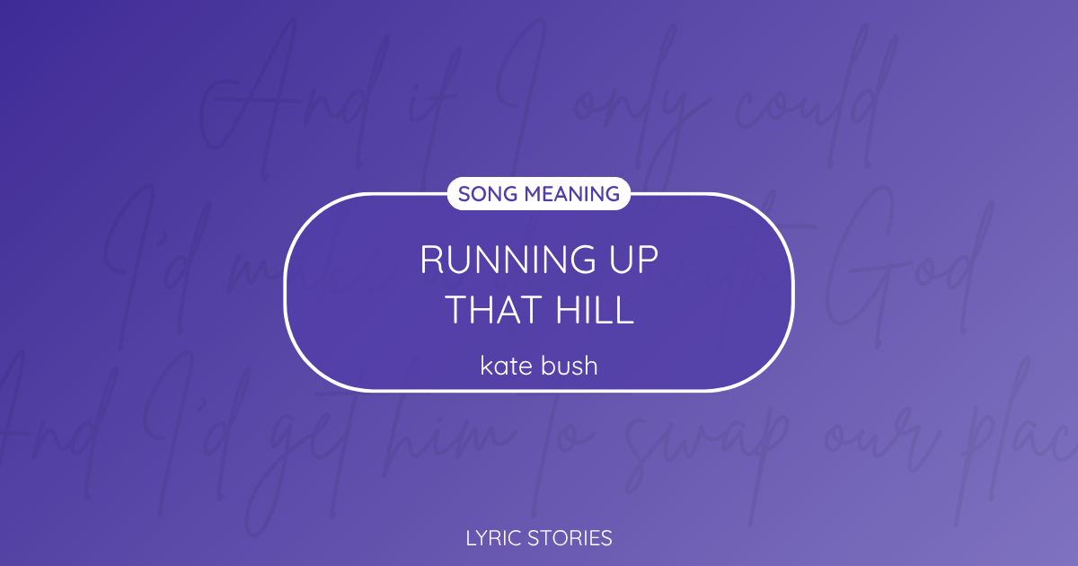 “Running Up That Hill” Lyrics Meaning (Kate Bush)