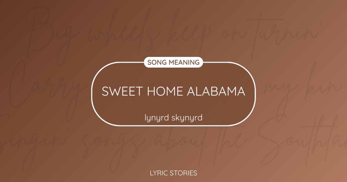 Sweet Home Alabama Song Meaning - Lyrics Explained