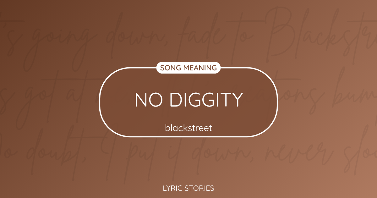 “No Diggity” Lyrics Meaning (Blackstreet)