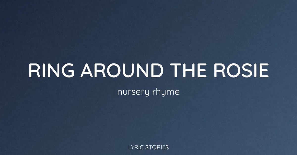 “Ring Around the Rosie” Lyrics Meaning