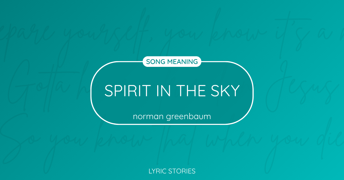 Spirit in the Sky Song Meaning - Lyrics Explained