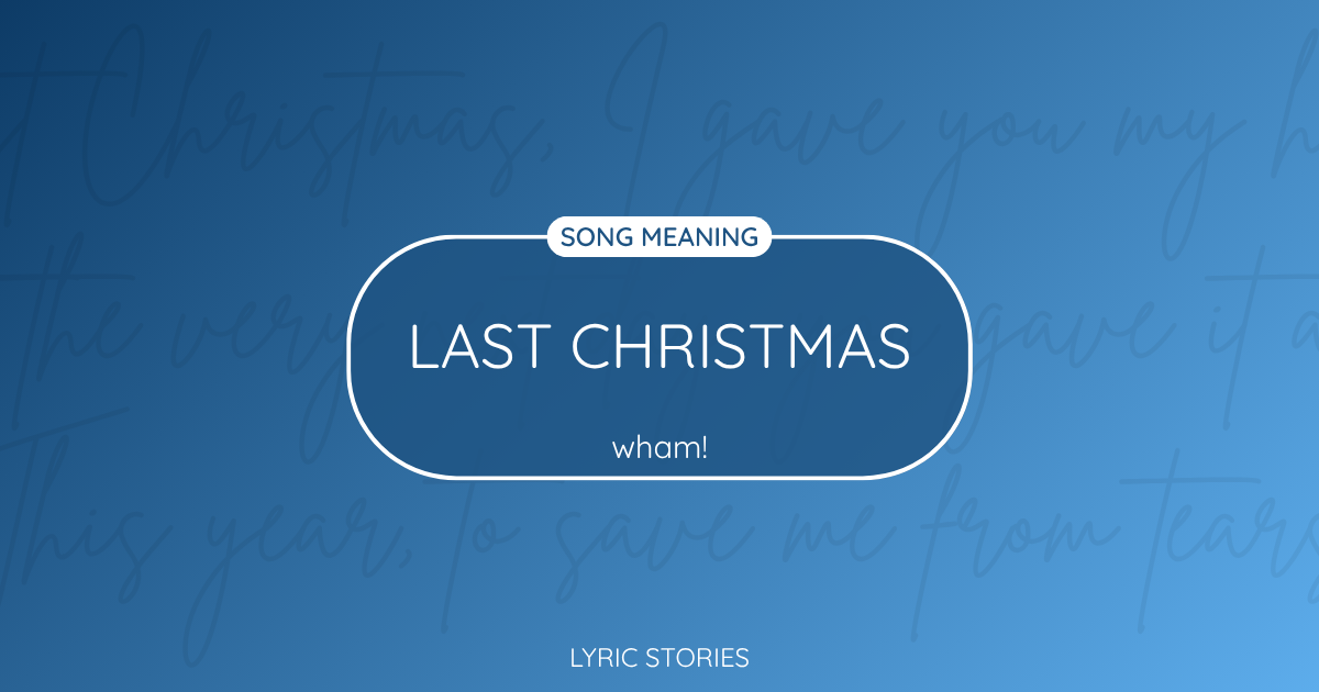“Last Christmas” Lyrics Meaning (Wham!)