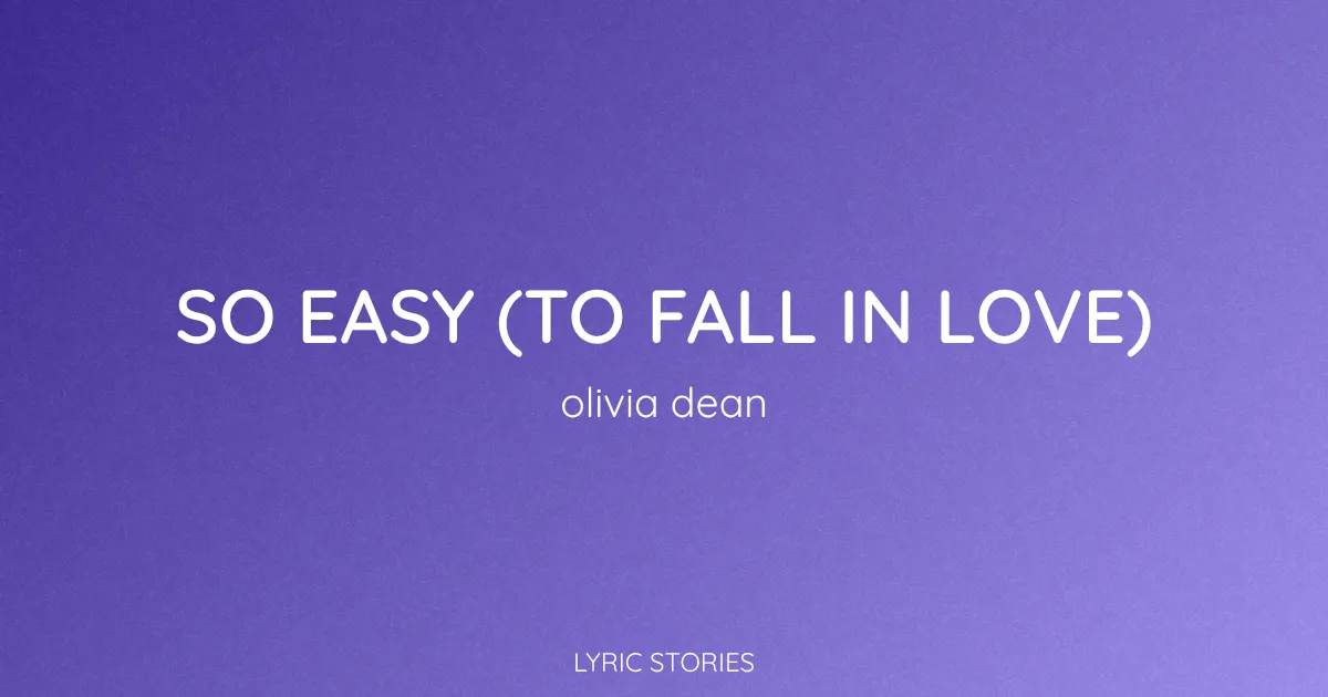 So Easy (To Fall in Love) Lyrics Meaning - Olivia Dean Song Explained