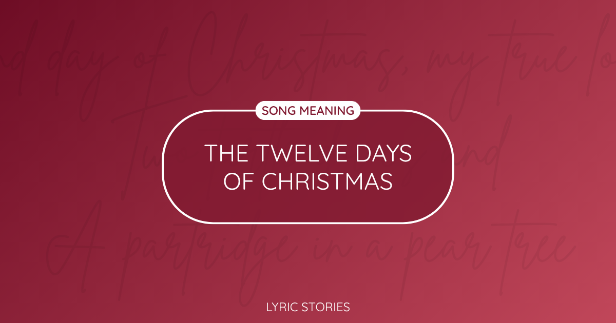 “The Twelve Days of Christmas” Lyrics Meaning