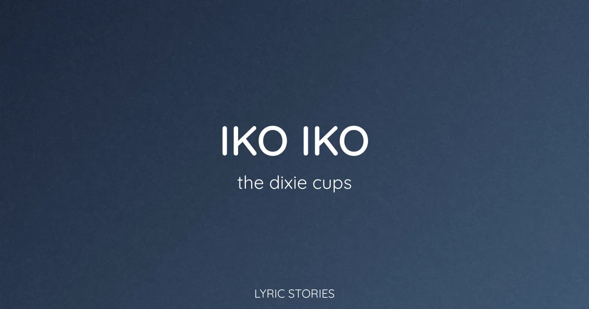 Iko Iko Lyrics Meaning (The Dixie Cups Song Explained)