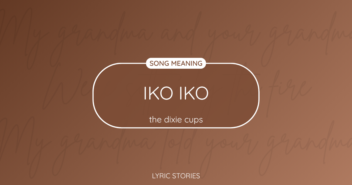 “Iko Iko” Lyrics Meaning (The Dixie Cups)