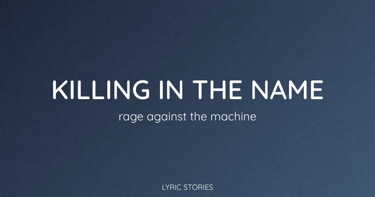 Killing in the Name Lyrics Meaning (Rage Against the Machine Song Explained)