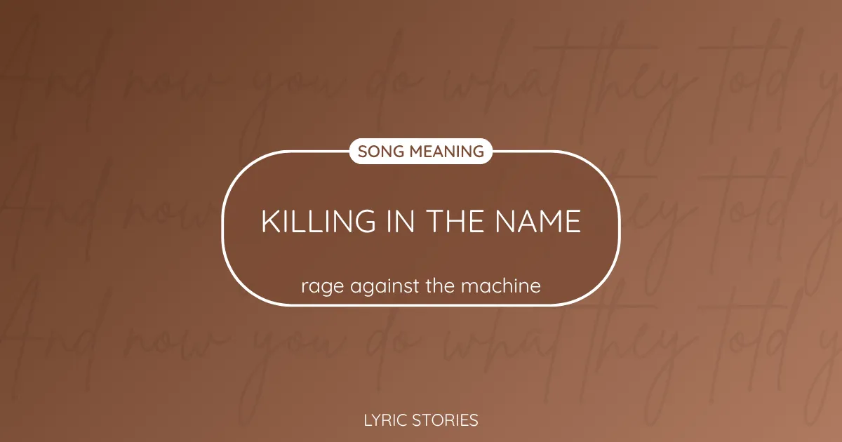 “Killing in the Name” Lyrics Meaning (Rage Against the Machine)