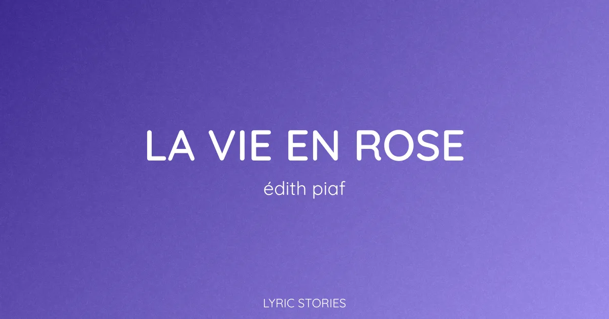 La Vie en rose Lyrics Meaning (Édith Piaf Song Explained)