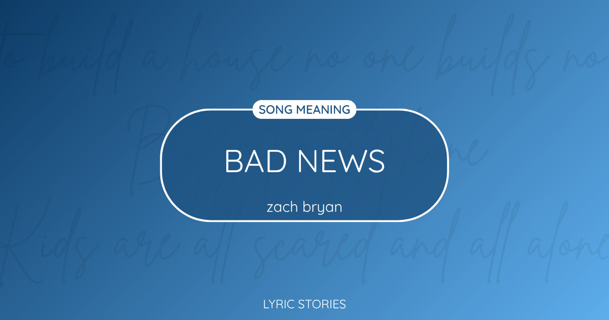 “Bad News” Lyrics Meaning (Zach Bryan)