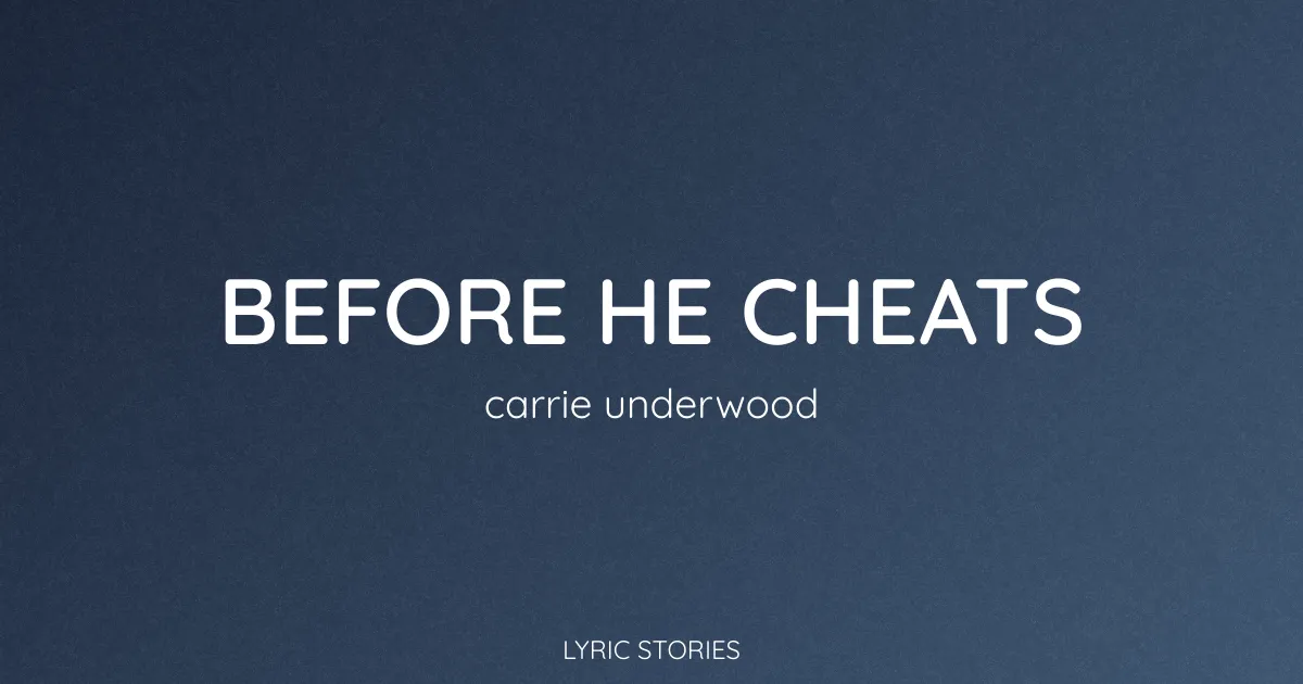 Before He Cheats Lyrics Meaning (Carrie Underwood Song Explained)