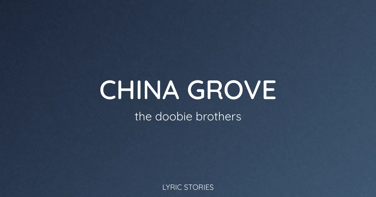 China Grove Lyrics Meaning (The Doobie Brothers Song Explained)