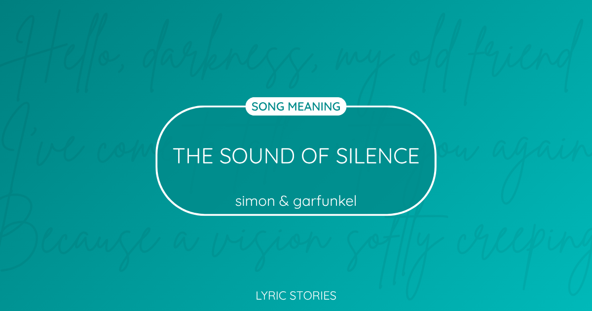 “The Sound of Silence” Lyrics Meaning (Simon & Garfunkel)