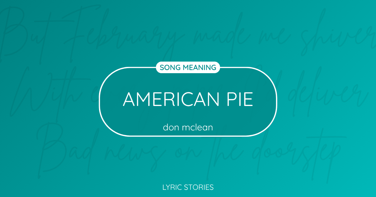 “American Pie” Lyrics Meaning (Don McLean)
