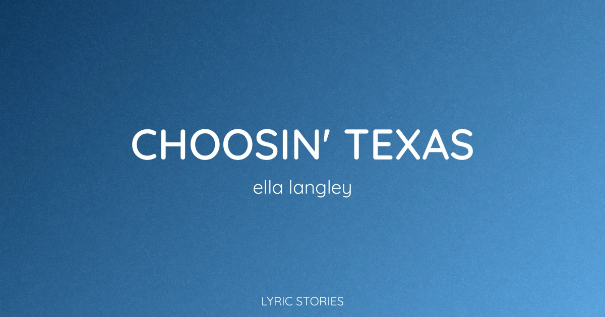 Choosin' Texas Lyrics Meaning (Ella Langley Song Explained)