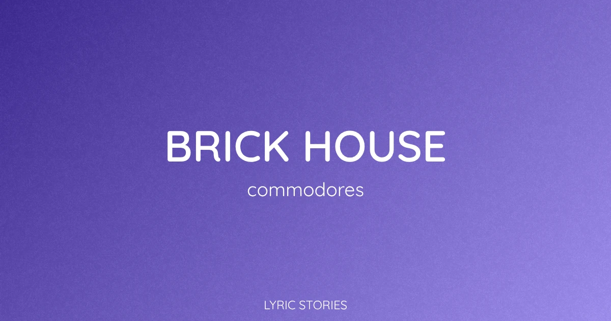 Brick House Lyrics Meaning (Commodores Song Explained)