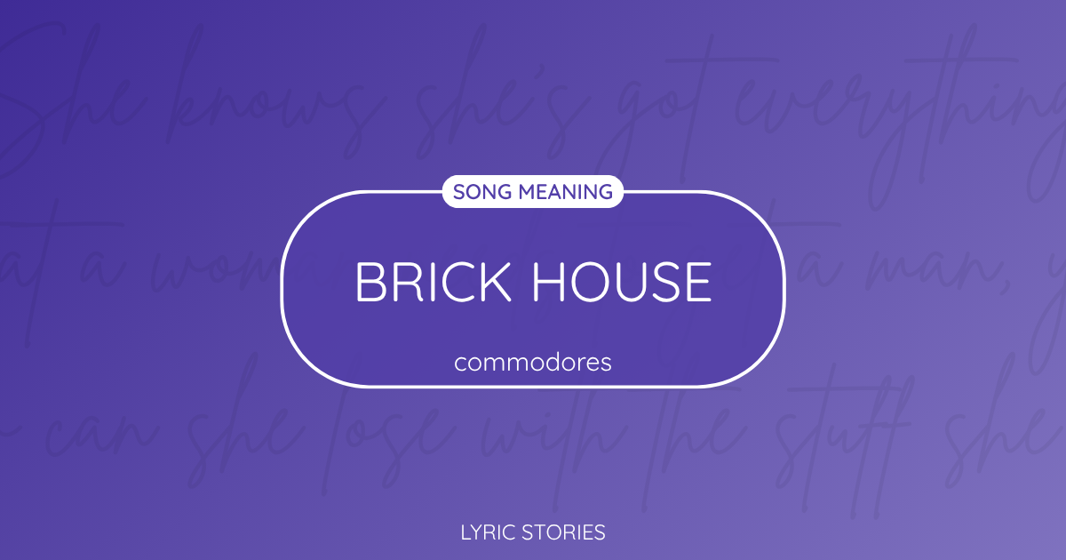 “Brick House” Lyrics Meaning (Commodores)