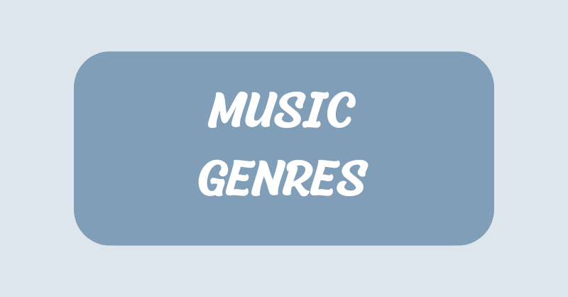 music genres guide - complete guide to musical styles - genres explained