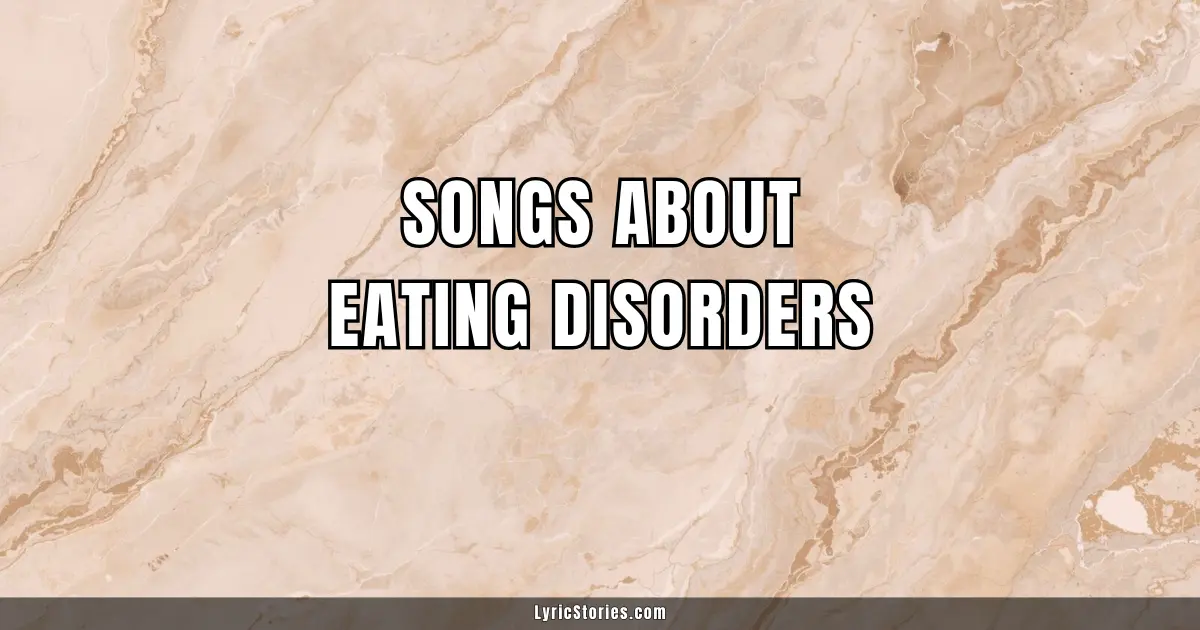 Best Songs About Eating Disorders